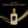 Odette Parfums Fantome de Foret