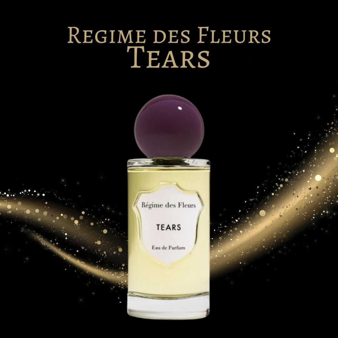 Regime des Fleurs Tears